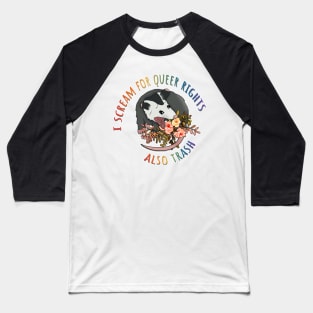Opossum Screams For Gay Rights Baseball T-Shirt